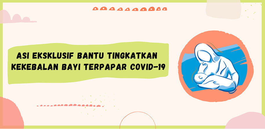 ASI Eksklusif Bantu Tingkatkan Kekebalan Bayi Terpapar COVID-19 ASI Eksklusif Bantu Tingkatkan Kekebalan Bayi Terpapar COVID-19